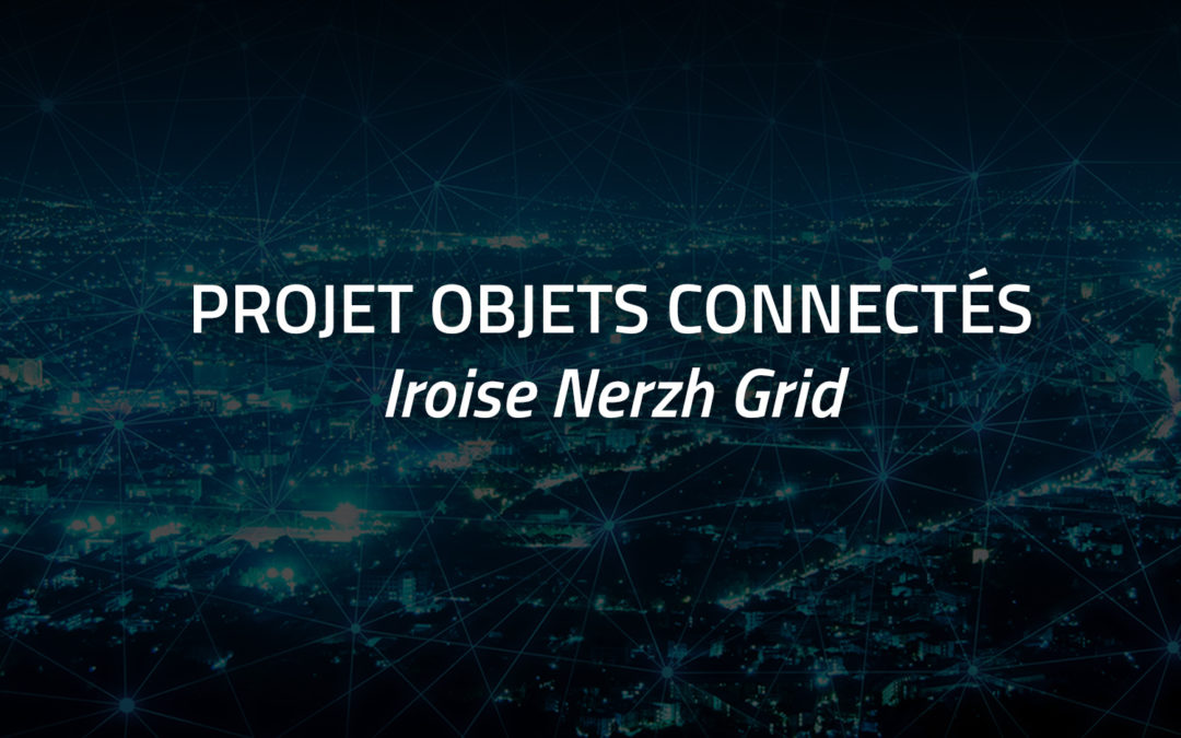Lancement du projet objets connectés Iroise Nerzh Grid